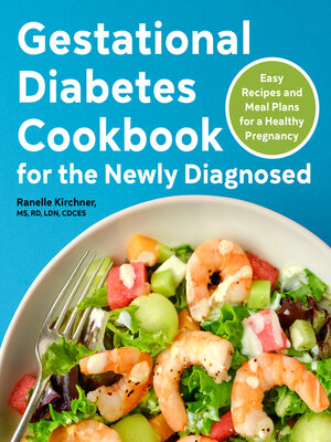 cover image of Gestational Diabetes Cookbook for the Newly Diagnosed